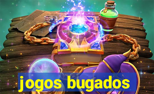 jogos bugados